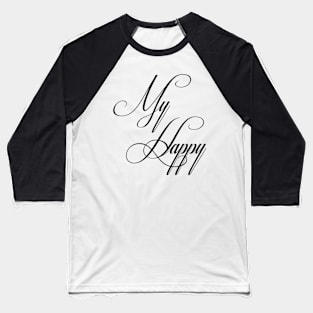 My Happy   by Suzy Hager     Serena Collection Baseball T-Shirt